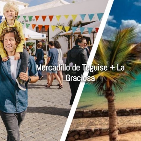 Mercadillo de Teguise + La Graciosa